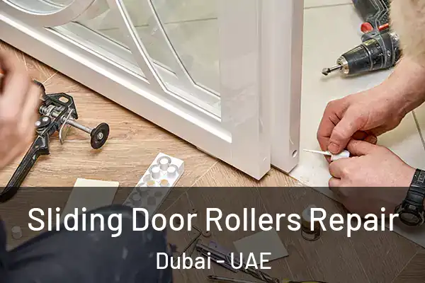 Sliding Door Rollers Repair Dubai - UAE