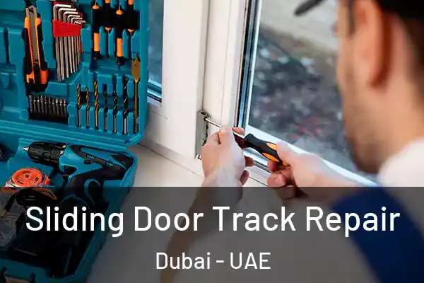  Sliding Door Track Repair Dubai - UAE